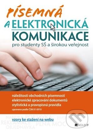 Levně Písemná a elektronická komunikace (pro studenty SŠ a širokou veřejnost) - kniha z kategorie Etiketa