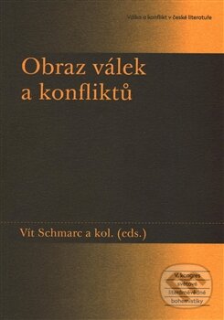 Levně Obraz válek a konfliktů (Válka a konflikt v české literatuře) - kniha z kategorie História