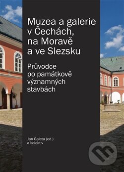 Levně Muzea a galerie v Čechách, na Moravě a ve Slezsku (Průvodce po památkově významných stavbách) - kniha z kategorie Miestopisy