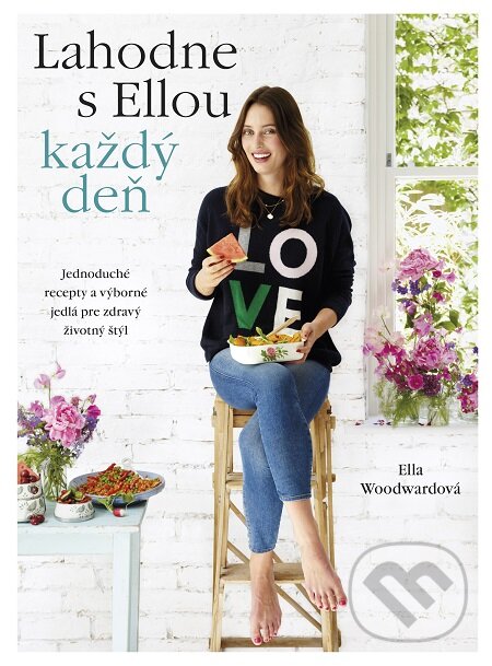 E-kniha: Lahodne s Ellou každý deň (Ella Mills a Ella Woodward). Tatran, 2016