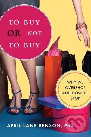 Levně To Buy or Not to Buy (Why We Overshop and How to Stop) - kniha z kategorie Odborné a náučné