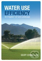Levně Water Use Efficiency for Turf and Landscape - Geoff Connellan - kniha z kategorie Odborné a náučné