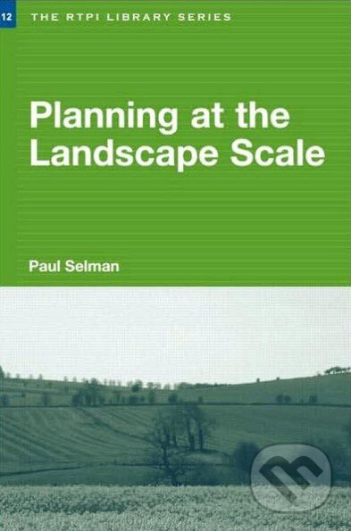 Levně Planning at the Landscape Scale - Paul Selman - kniha z kategorie Odborné a náučné