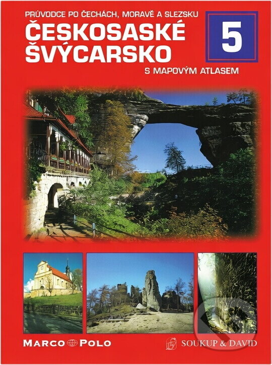 Kniha: Českosaské Švýcarsko : s mapovým atlasem (Petr David a Vladimír Soukup). , 2002