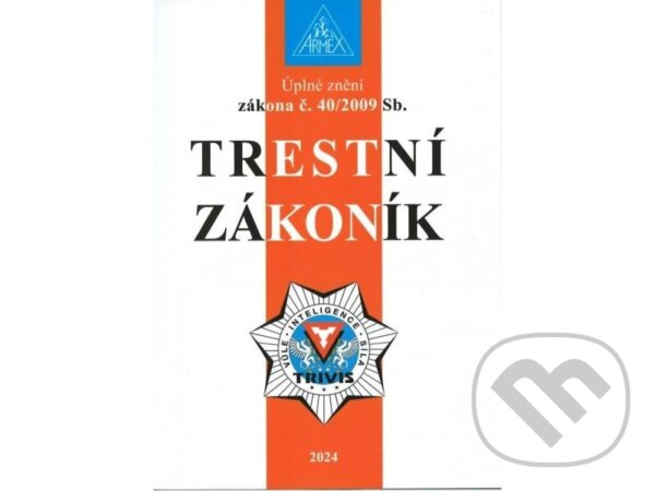 Levně Trestní zákoník č. 40/2009 Sb (Aktualizováno k 1.4.2024) - kniha z kategorie Trestné právo