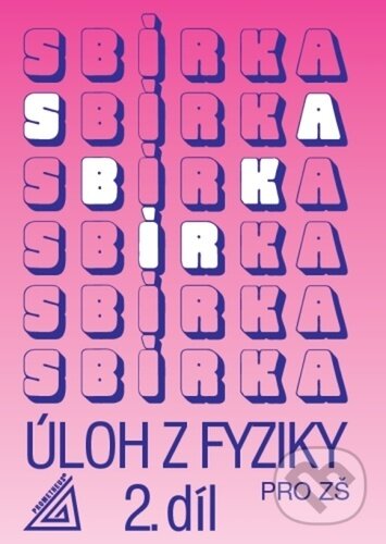 Levně Sbírka úloh z Fyziky 2.díl pro ZŠ - J. Bohuněk - kniha z kategorie Základné školy