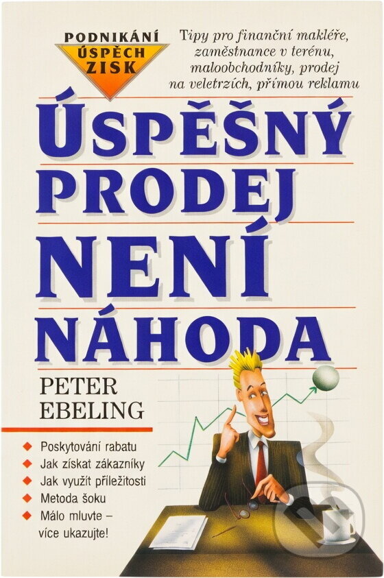 Kniha: Úspěšný prodej není náhoda (Peter Ebeling). Ivo Železný, 1996