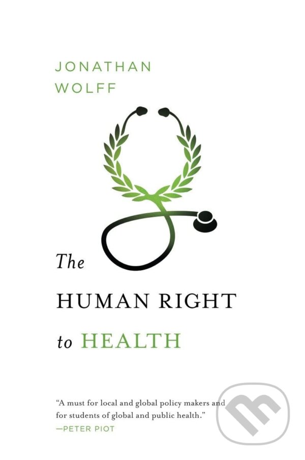 Levně The Human Right to Health - Jonathan Wolff - kniha z kategorie Humanitné a spoločenské vedy