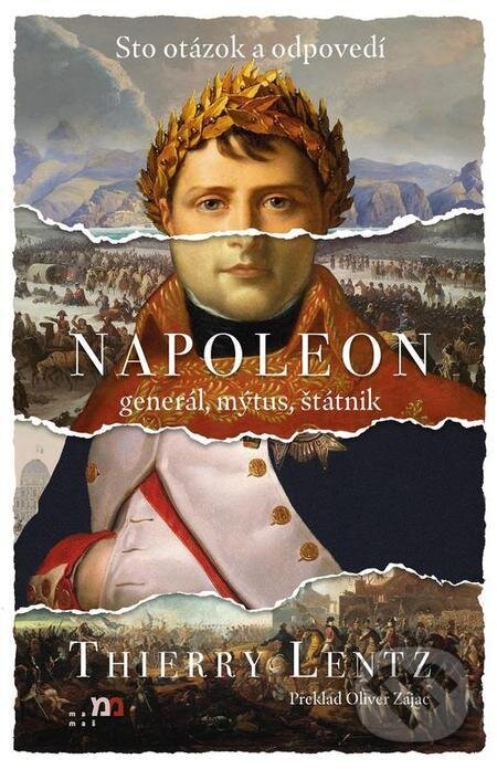 E-kniha: Napoleon: general, mýtus, štátnik (Thierry Lentz). mamaš, 2023