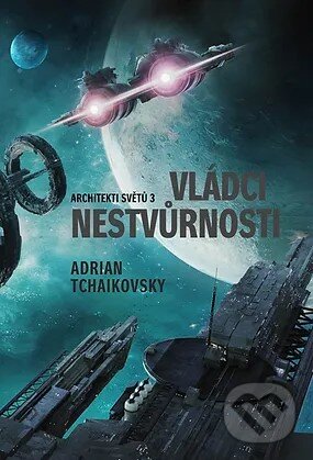 Kniha: Vládci nestvurnosti (Adrian Tchaikovsky)
