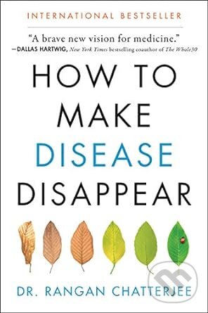 Levně How to Make Disease Disappear - Rangan Chatterjee - kniha z kategorie Diéty a zdravá výživa