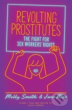 Levně Revolting Prostitutes (The Fight for Sex Workers' Rights) - kniha z kategorie Humanitné a spoločenské vedy
