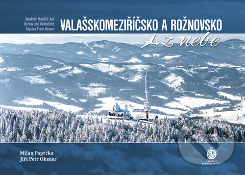 Levně Valašskomeziříčsko a Rožnovsko z nebe - Milan Paprčka, Jiří Petr Oksner - kniha z kategorie Fotografie