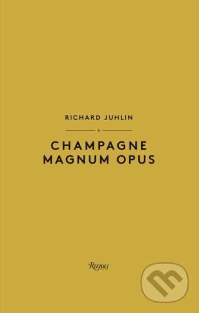 Levně Champagne Magnum Opus - Richard Juhlin - kniha z kategorie Podľa potraviny