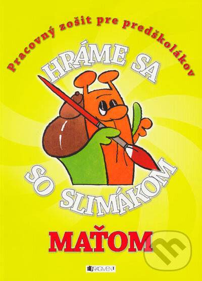 Kniha: Hráme sa so slimákom Maťom (žltá) (Ivana Maráková). Fragment, 2005