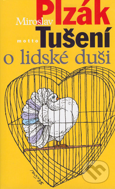 Tušení o lidské duši - Miroslav Plzák, Motto, 2005