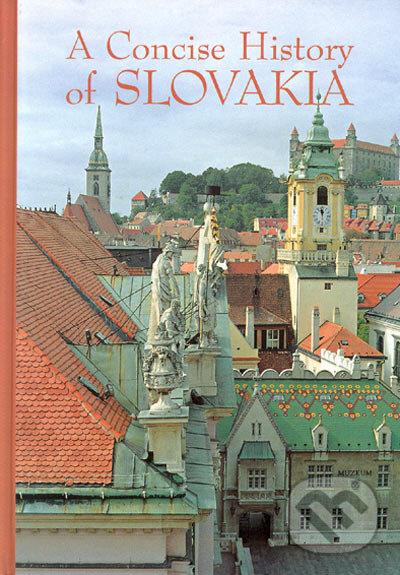 Levně A Concise History of Slovakia - kolektív autorov - kniha z kategorie Odborné a náučné