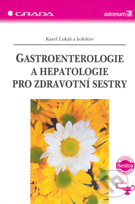 Gastroenterologie a hepatologie pro zdravotní sestry - Karel Lukáš a kolektiv, Grada, 2005