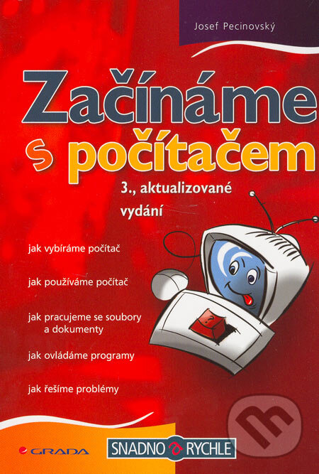 Kniha: Začínáme s počítačem (Josef Pecinovský). Grada, 2005