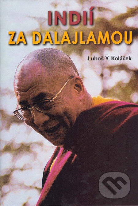 Levně Indií za Dalajlámou (mezi Himáčalpradéšem a Goa) - Luboš Y. Koláček - kniha z kategorie Cestopisy z Ázie