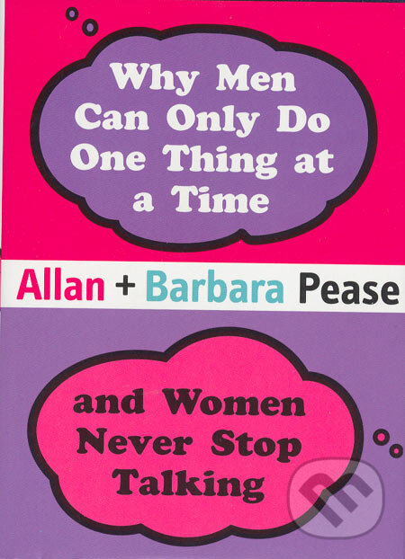 Levně Why Men Can Only Do One Thing at a Time and Women Never Stop Talking - kniha z kategorie Beletria