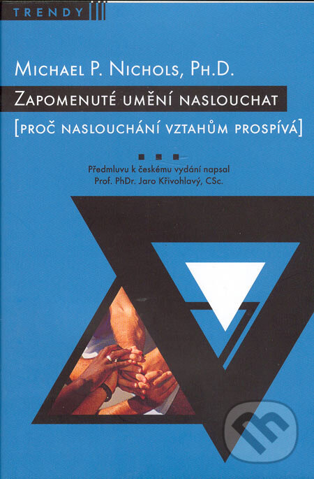 Zapomenuté umění naslouchat - Michael P. Nichols, Návrat domů, 2005