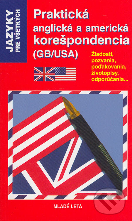 Levně Praktická anglická a americká korešpondencia (Žiadosti, pozvania, poďakovania, životopisy, odporúčania...) - kniha z kategorie Jazykové učebnice a…