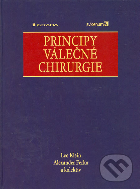 Kniha: Principy válečné chirurgie (Alexander Ferko, Leo Klein a kolektiv). Grada, 2005