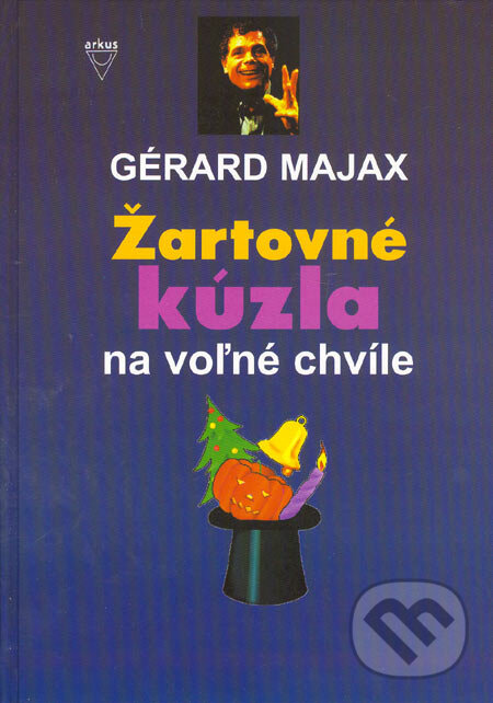 Levně Žartovné kúzla na voľné chvíle - Gérard Majax - kniha z kategorie Hry