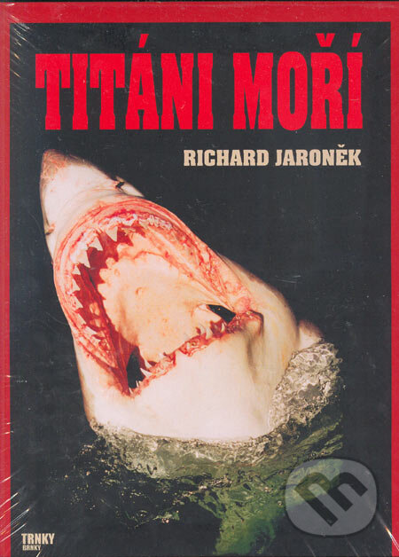 Kniha: Titáni moří (Richard Jaroněk). Trnky Brnky, 2005