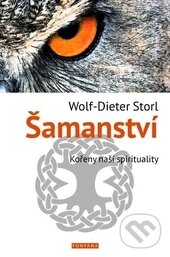 Levně Šamanství (Kořeny naší spirituality) - Wolf-Dieter Storl - kniha z kategorie Spiritualita