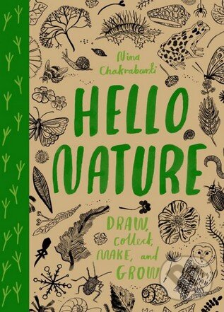Levně Hello Nature (Draw, Collect, Make and Grow) - kniha z kategorie Omaľovávanky, vystrihovanie, papier