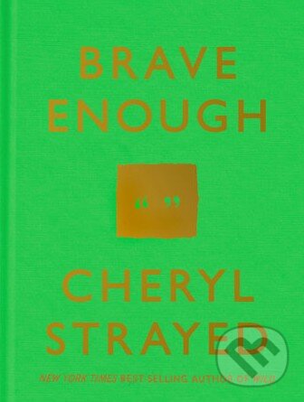 Levně Brave Enough - Cheryl Strayed - kniha z kategorie Motivácia a sebarozvoj