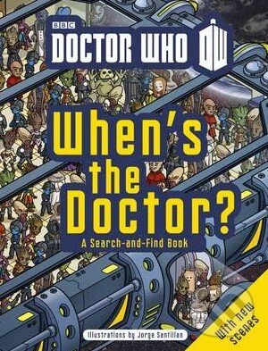 Doctor Who: When&#039;s the Doctor? - Jorge Santillan, BBC Books, 2014