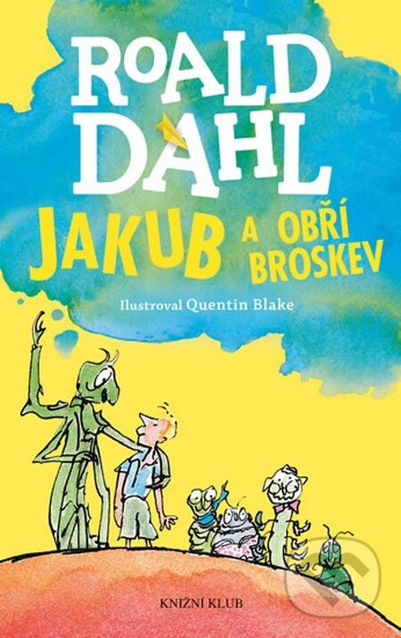 Jakub a obří broskev - Roald Dahl, Knižní klub, 2016