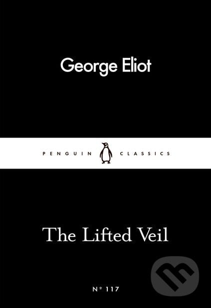 The Lifted Veil - George Eliot, Penguin Books, 2016