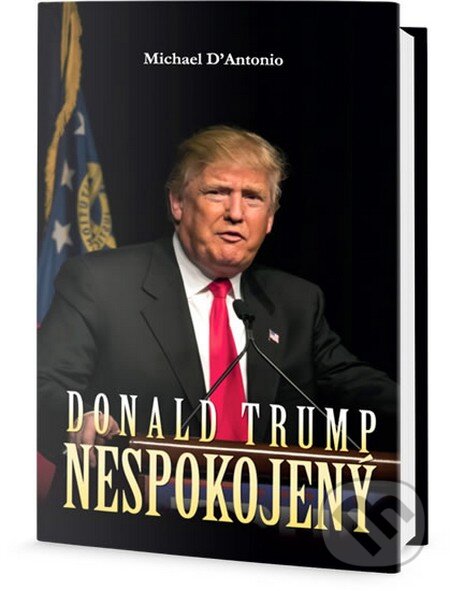 Donald Trump - Nespokojený - Michael D’Antonio, Edice knihy Omega, 2016