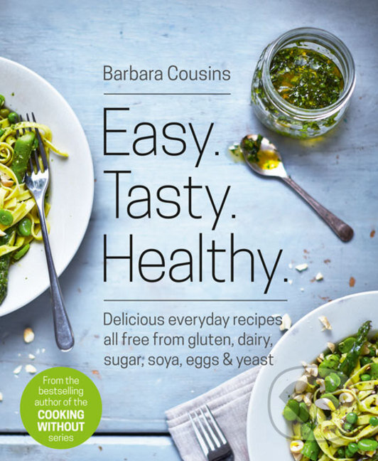 Levně Easy. Tasty. Healthy. - Barbara Cousins - kniha z kategorie Diéty a zdravá výživa