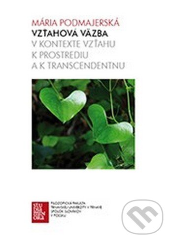 Levně Vzťahová väzba v kontexte vzťahu k prostrediu a k transcendentnu - kniha z kategorie Vysoké školy