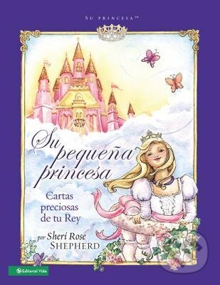 Levně Su Pequena Princesa (Preciosas Cartas de Tu Rey) - Sheri Rose Shepherd - kniha z kategorie Beletria