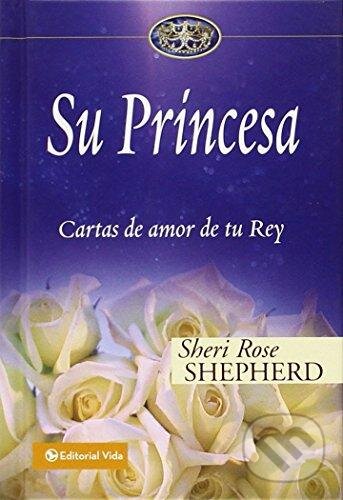Levně Su Princesa (Cartas de Amor de Tu Rey) - Sheri Rose Shepherd - kniha z kategorie Beletria