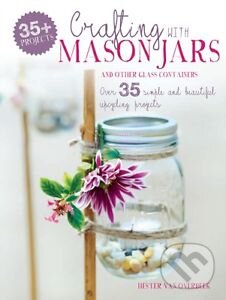 Levně Crafting with Mason Jars and other Glass Containers - kniha z kategorie Hobby