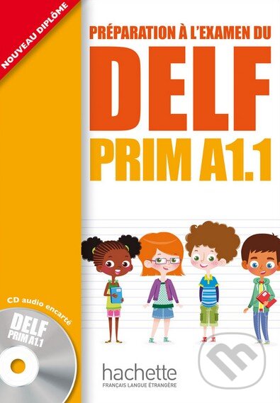 Kniha: DELF Prim A1.1 - Livre de l'élève (Maud Launay a Roselyne Marty). Hachette Livre International, 2013