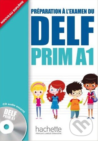 Kniha: DELF Prim A1 - Livre de l'eleve (Maude Launay). Hachette Livre International, 2014