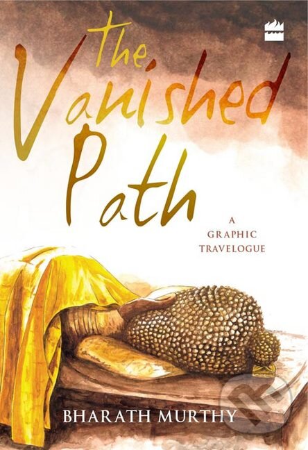 Levně The Vanished Path (A Graphic Travelogue) - Bharath Murthy - kniha z kategorie Cestopisy