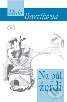 Levně Na půl žerdi - Heda Bartíková - kniha z kategorie Beletria