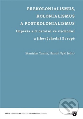Levně Prekolonialismus, kolonialismus, postkolonialismus - kniha z kategorie História
