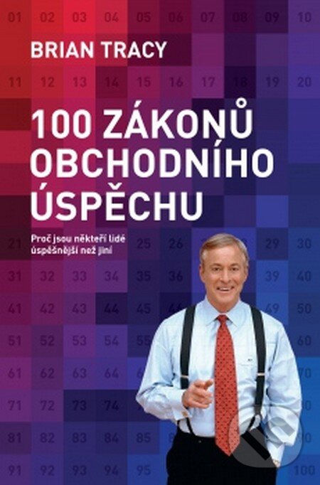 Kniha: 100 zákonů obchodního úspěchu (Brian Tracy). Synergie, 2016