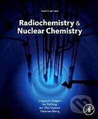 Levně Radiochemistry and Nuclear Chemistry - Gregory Choppin a kol. - kniha z kategorie Chémia