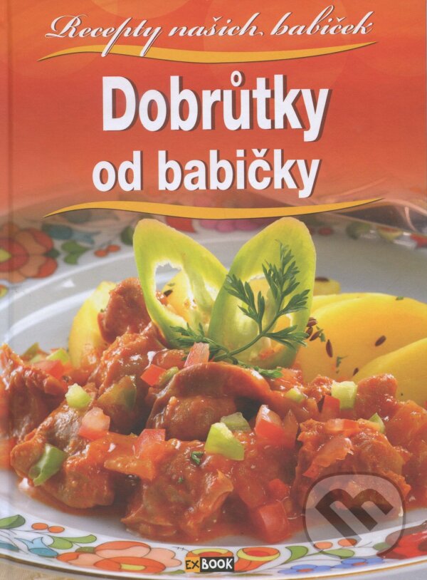 Levně Dobrůtky od babičky (Recepty našich babiček) - kniha z kategorie Kuchárky